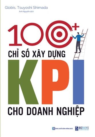 100+ Chỉ Số Xây Dựng Kpi Cho Doanh Nghiệp