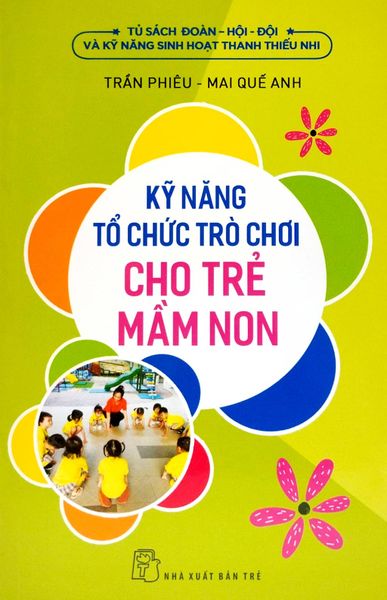 Kỹ Năng Tổ Chức Trò Chơi Cho Trẻ Mầm Non