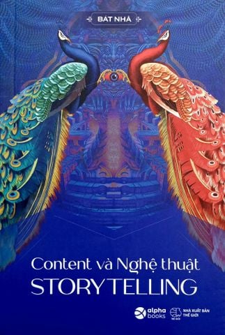 Content Và Nghệ Thuật Story Telling (Tái Bản 2023)