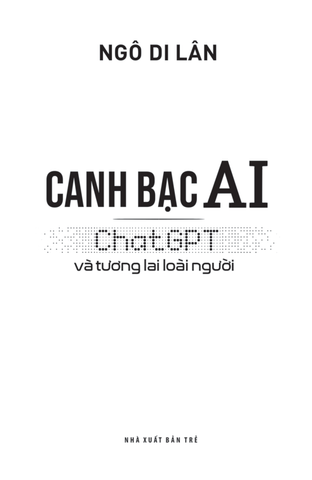 Canh bạc AI: ChatGPT và tương lai loài người
