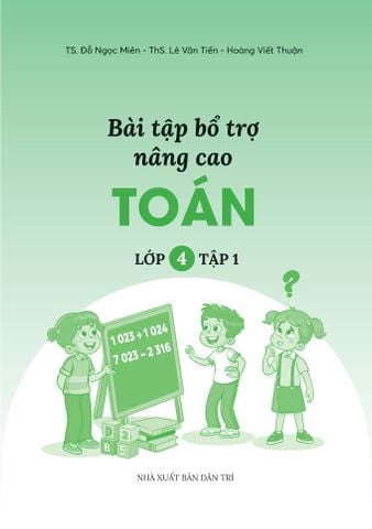 Bài Tập Bổ Trợ Nâng Cao Toán Lớp 4 - Tập 1 (Theo Chương Trình Của Bộ Sách Kết Nối Tri Thức Với Cuộc Sống)