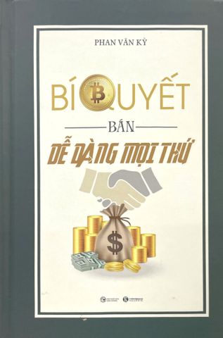 Bí Quyết Bán Dễ Dàng Mọi Thứ