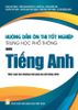 Hướng Dẫn Ôn Thi Tốt Nghiệp Trung Học Phổ Thông - Môn Tiếng Anh (Theo Chương Trình Giáo Dục Phổ Thông 2018)