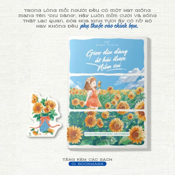 Gieo Dịu Dàng Ắt Hái Được Niềm Vui - 200 Trích Dẫn Song Ngữ Trung - Việt Có Phiên Âm