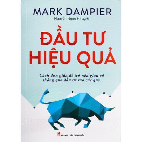 Đầu tư hiệu quả - Cách đơn giản để trở nên giàu có thông qua đầu tư vào các quỹ