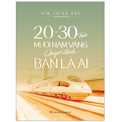20-30 Tuổi Mười Năm Vàng Quyết Định Bạn Là Ai