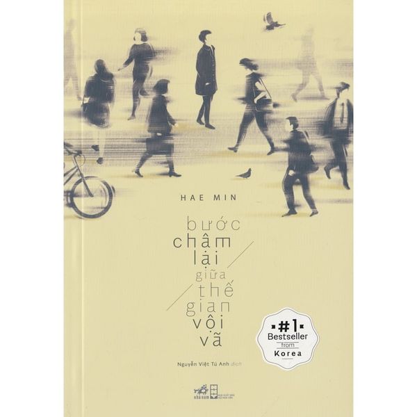 Bước Chậm Lại Giữa Thế Gian Vội Vã (Tái Bản 2018)