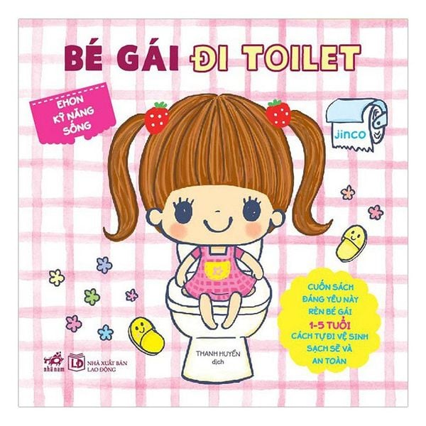 Ehon Kỹ Năng Sống - Bé Gái Đi Toilet (Từ 1 - 5 Tuổi) - Tái Bản