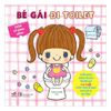 Ehon Kỹ Năng Sống - Bé Gái Đi Toilet (Từ 1 - 5 Tuổi) - Tái Bản
