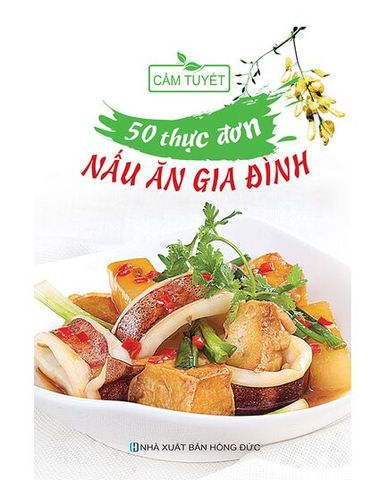 50 Thực Đơn Nấu Ăn Gia Đình