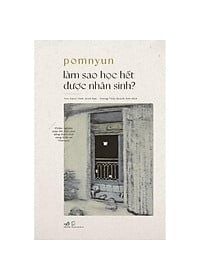 Làm Sao Học Hết Được Nhân Sinh