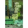 Hãy Chăm Sóc Mẹ