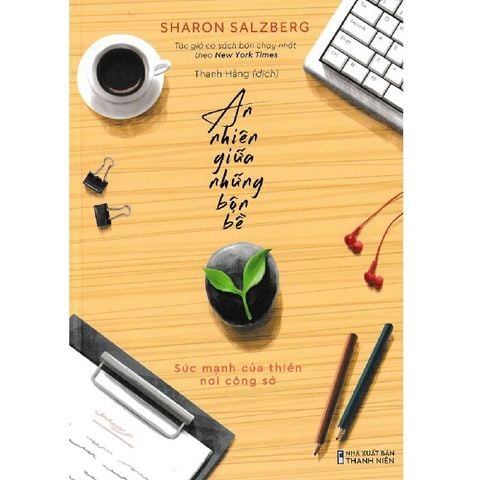 An Nhiên Giữa Những Bộn Bề - Sức Mạnh Của Thiền Nơi Công Sở