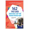 162 trò chơi sinh hoạt tập thể  trong phòng