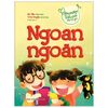Gieo Mầm Tính Cách Cho Bé Yêu: Ngoan Ngoãn