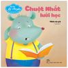 Bé tập kể chuyện - Chuột nhắt lười học