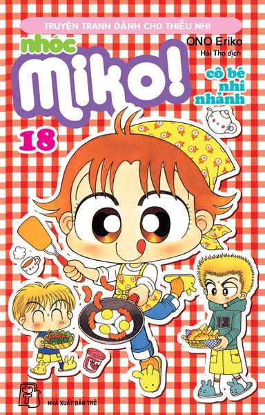 Nhóc Miko! Cô Bé Nhí Nhảnh - Tập 18 (Tái Bản 2023)