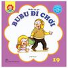 Bé học Lễ giáo - Bubu Tập 19: Đi chơi
