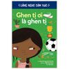 Lắng Nghe Cảm Xúc - Ghen Tị Ơi Là Ghen Tị