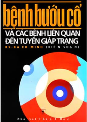 Bệnh Bướu Cổ Và Các Bệnh Liên Quan Đến Tuyến Giáp Trạng