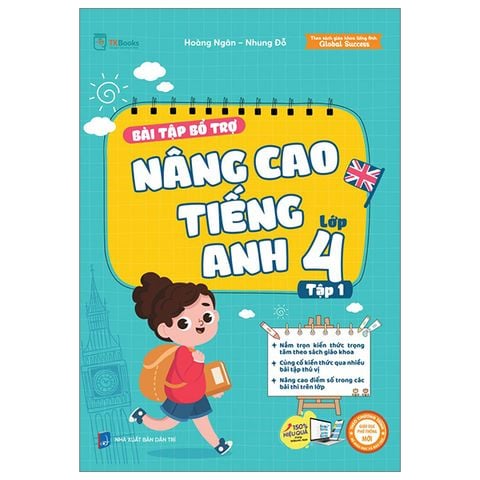 Bài Tập Bổ Trợ Nâng Cao Tiếng Anh Lớp 4 - Tập 1 (Theo Giáo Khoa Tiếng Anh Global Sucsess)