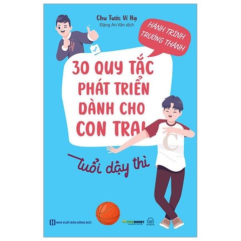 Hành Trình Trưởng Thành - 30 Quy Tắc Phát Triển Dành Cho Con Trai Tuổi Dậy Thì