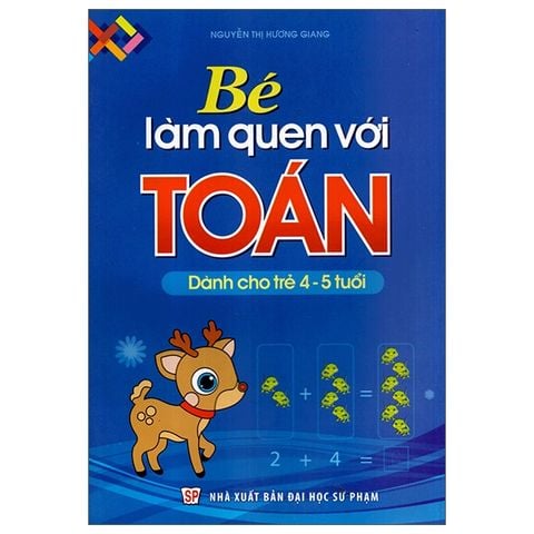 Bé Làm Quen Với Toán (Dành Cho Trẻ 4 - 5 Tuổi)