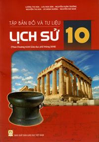 Tập Bản Đồ Và Tư Liệu Lịch Sử 10 (Theo Chương Trình Giáo Dục Phổ Thông 2018)