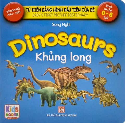 Từ Điển Bằng Hình Đầu Tiên Của Bé - Baby'S First Picture Dictionary - Dinosaurs - Khủng Long