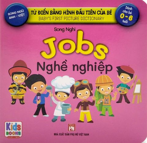 Từ Điển Bằng Hình Đầu Tiên Của Bé - Baby'S First Picture Dictionary - Jobs - Nghề Nghiệp