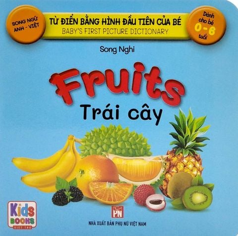 Từ Điển Bằng Hình Đầu Tiên Của Bé - Baby'S First Picture Dictionary - Fruits - Trái Cây