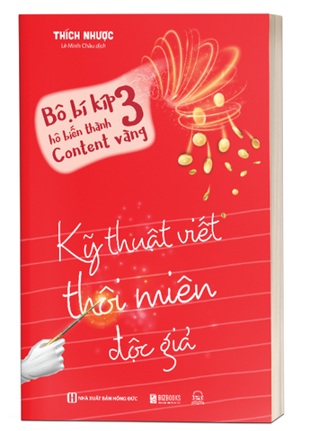 Bí Kíp Hô Biến Thành Content Vàng - Tập 3: Kỹ Thuật Viết Thôi Miên Độc Giả