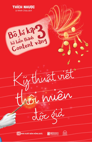 Bí Kíp Hô Biến Thành Content Vàng - Tập 3: Kỹ Thuật Viết Thôi Miên Độc Giả