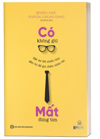 Có Không Giữ, Mất Đừng Tìm: Bật Mí 26 Chiến Lược Gắn Bó Để Giữ Chân Nhân Tài