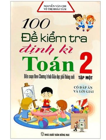 100 Đế Kiểm Tra Định Kì Toán Lớp 2 - Tập 1