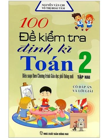 100 Đế Kiểm Tra Định Kì Toán Lớp 2 - Tập 2