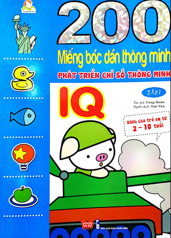 200 Miếng Bóc Dán Thông Minh - Phát Triển Chỉ Số Thông Minh IQ Tập 2 (Dành Cho Trẻ 2-10 Tuổi) - Tái Bản 2018
