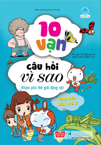 10 Vạn Câu Hỏi Vì Sao - Khám Phá Thế Giới Động Vật - Bay Trên Bầu Trời 2 (Tái Bản 2018)