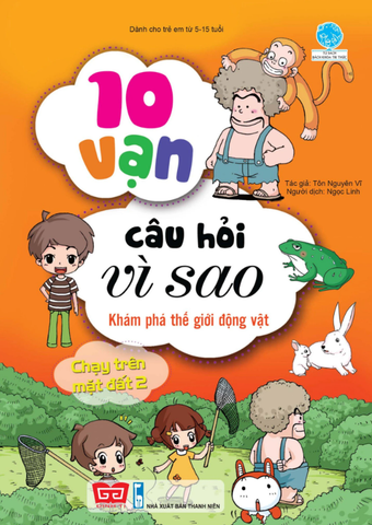 10 Vạn Câu Hỏi Vì Sao - Khám Phá Thế Giới Động Vật - Chạy Trên Mặt Đất 2 (Tái Bản 2018)