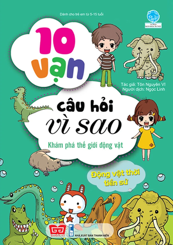 10 Vạn Câu Hỏi Vì Sao - Khám Phá Thế Giới Động Vật - Động Vật Thời Tiền Sử
