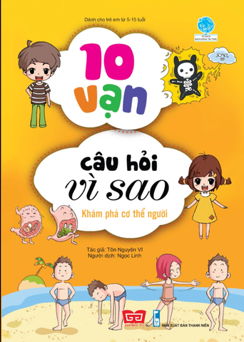 10 Vạn Câu Hỏi Vì Sao - Khám Phá Cơ Thể Người (Tái Bản 2018)