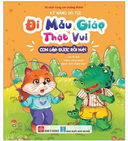Kỹ Năng Bỏ Túi - Đi Mẫu Giáo Thật Vui - Con Làm Được Rồi Này