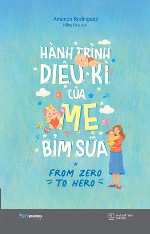 Hành Trình Diệu Kì Của Mẹ Bỉm Sữa - From Zero To Hero
