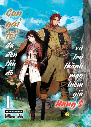 Con Gái Tôi Đã Đến Thủ Đô Và Trở Thành Mạo Hiểm Giả Hạng S - Tập 1