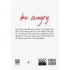 Be Angry - Hãy Cứ Giận Đi (Tái Bản 2024)