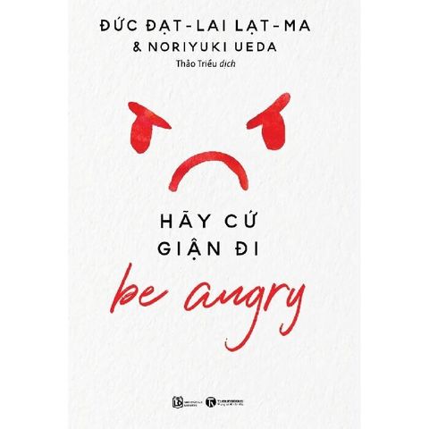Be Angry - Hãy Cứ Giận Đi (Tái Bản 2024)