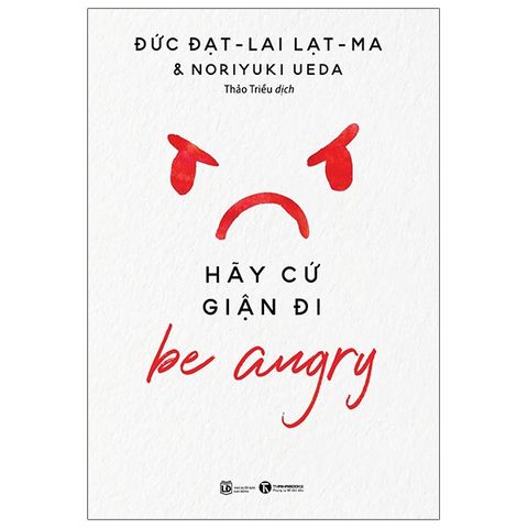 Be angry - Hãy cứ giận đi
