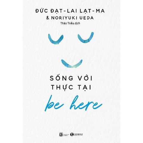 Be Here - Sống Với Thực Tại (Tái Bản 2024)
