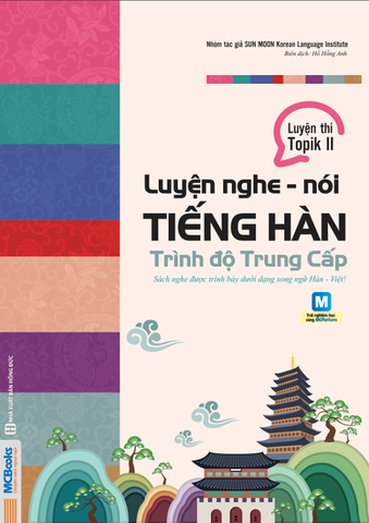 Luyện Nghe - Nói Tiếng Hàn Trình Độ Trung Cấp