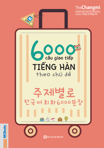 6000 Câu Giao Tiếp Tiếng Hàn Theo Chủ Đề